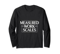 Measured Work Scales Business Growth Long Sleeve T-Shirt