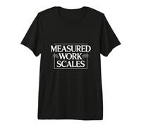 Measured Work Scales Business Growth Premium T-Shirt