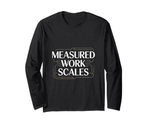 Measured Work Scales Entrepreneur Growth Long Sleeve T-Shirt