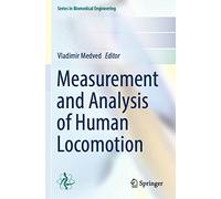 Measurement and Analysis of Human Locomotion (Series in Biomedical Engineering)