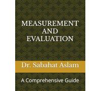 MEASUREMENT AND EVALUATION: A Comprehensive Guide