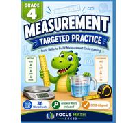 Measurement and Unit Conversion Targeted Practice Grade 4: Convert Length, Mass, and Capacity in Metric and Customary Units - No-Prep Math Worksheets with Answer Keys
