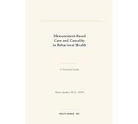 Measurement-Based Care and Causality in Behavioral Health: A Practical Guide