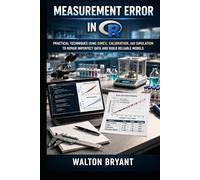 MEASUREMENT ERROR IN R: PRACTICAL TECHNIQUES USING SIMEX, CALIBRATION, AND SIMULATION TO REPAIR IMPERFECT DATA AND BUILD RELIABLE MODELS (REAL-WORLD DATA SCIENCE WITH R)