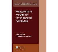 Measurement Models for Psychological Attributes: Classical Test Theory, Factor Analysis, Item Response Theory, and Latent Class Models (Chapman & ... ... in the Social and Behavioral Sciences)