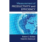 Measurement of Productivity and Efficiency: Theory and Practice