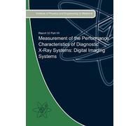 Measurement of the Performance Characteristics of Diagnostic X-Ray Systems: Digital Imaging Systems