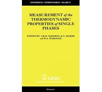 Measurement of the Thermodynamic Properties of Single Phases (Volume VI) (Experimental Thermodynamics, Volume VI)