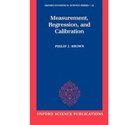 Measurement, Regression, and Calibration: 12 (Oxford Statistical Science Series)