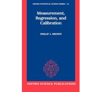 Measurement, Regression, and Calibration: 12 (Oxford Statistical Science Series)