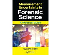 Measurement Uncertainty in Forensic Science: A Practical Guide