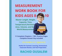 Measurement Workbook for Kids Ages 8-10: Master Length, Weight, Capacity, Time, Temperature, Perimeter, Area, Volume, and Real-World Measurement with ... Key for Classroom and Homeschool Success