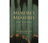 Measure's Measure: Poetry & Knowledge