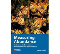 Measuring Abundance : Methods for the Estimation of Population Size and Species Richness