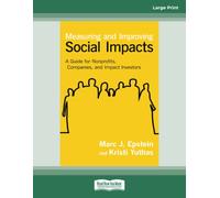 Measuring and Improving Social Impacts: A Guide for Nonprofits, Companies, and Impact Investors