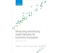 Measuring and Valuing Health Benefits for Economic Evaluation