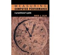 Measuring Computer Performance: A Practitioner's Guide