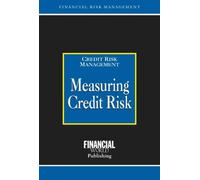 Measuring Credit Risk (Risk Management Series: Credit Risk Management)