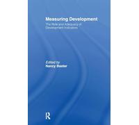 Measuring Development: the Role and Adequacy of Development Indicators