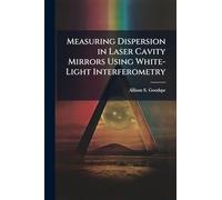Measuring Dispersion in Laser Cavity Mirrors Using White-Light Interferometry