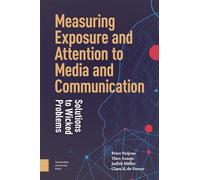 Measuring Exposure and Attention to Media and Communication: Solutions to Wicked Problems