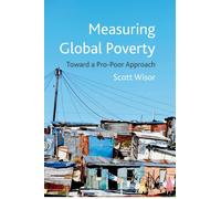 Measuring Global Poverty : Toward a Pro-Poor Approach