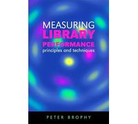 Measuring Library Performance: Principles and Techniques (Facet Publications (All Titles as Published))