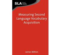 Measuring Second Language Vocabulary Acquisition (Second Language Acquisition): 45
