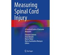 Measuring Spinal Cord Injury: A Practical Guide of Outcome Measures