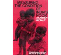 Measuring the Condition of India's Poor: The Physical Quality of Life Index