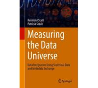 Measuring the Data Universe : Data Integration Using Statistical Data and Metadata Exchange