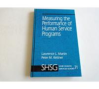 Measuring the Performance of Human Service Programs (SAGE Human Services Guides)