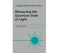 Measuring the Quantum State of Light: 22 (Cambridge Studies in Modern Optics, Series Number 22)
