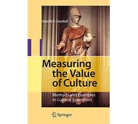 Measuring the Value of Culture: Methods and Examples in Cultural Economics