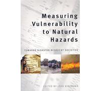 Measuring vulnerability to natural hazards: towards disaster resilient societies: Towards Disasters Resilient Societies