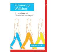 Measuring Walking: A Handbook of Clinical Gait Analysis (Mac Keith Press Practical Guides)
