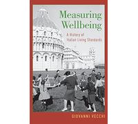 Measuring Wellbeing: A History of Italian Living Standards