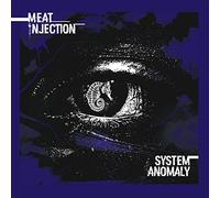 Meat Injection - System Anomaly