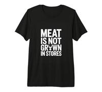 Meat is Not Grown in Stores Hunting Season Premium T-Shirt