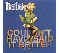 MEAT LOAF - COULDN'T HAVE SAID IT BETTER NEW CD