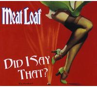 Meat Loaf - Did I Say That