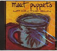 Meat Puppets - Up on the Sun