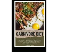 Meat Your Goals: Weight Loss Success with a Carnivore Diet: A Practical Guide to Achieving Weight Loss with the Carnivore Diet, Featuring Tips, Recipes, and Success Stories.