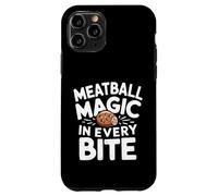 Meatball Magic In Every Bite - Meatball Food Case for iPhone 11 Pro