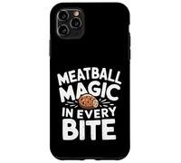 Meatball Magic In Every Bite - Meatball Food Case for iPhone 11 Pro Max