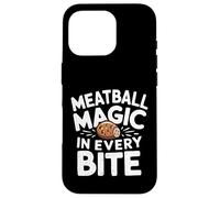 Meatball Magic In Every Bite - Meatball Food Case for iPhone 16 Pro