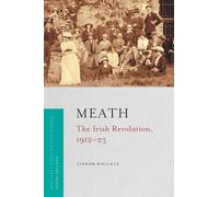 Meath: the Irish Revolution 1912-23