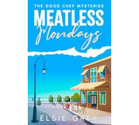 Meatless Monday's: The Good Chef Mysteries: 5