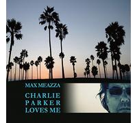 MEAZZA,MAX - Charlie Parker Loves Me