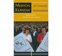 Mebyon Kernow and Cornish Nationalism: The Concise History